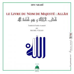 Le livre du Nom de Majesté : Allâh