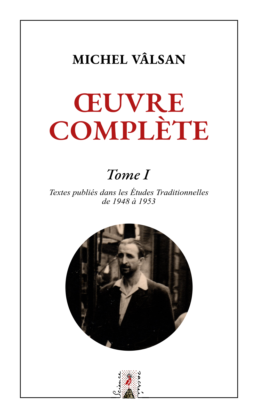 Oeuvre complète de Michel Vâlsan, Tome I